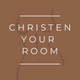 Christen Your Room